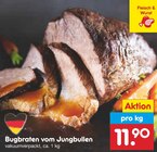 Aktuelle Braten Angebote bei Netto Marken-Discount in Koblenz Aktuelles Bugbraten vom Jungbullen Angebot bei Netto Marken-Discount in Koblenz ab 11,90 €