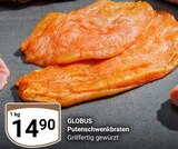 Aktuelle Braten Angebote bei GLOBUS in Duisburg Aktuelles Putenschwenkbraten Angebot bei GLOBUS in Duisburg ab 14,90 €
