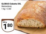 Aktuelle Brot Angebote bei GLOBUS in Bochum Aktuelles Ciabatta XXL Angebot bei GLOBUS in Bochum ab 1,80 €