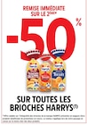 -50% de remise immédiate sur le 2ème sur toutes les brioches Harry's à Intermarché dans Saint-Maur-des-Fossés