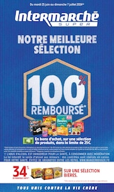 Catalogue Supermarchés Intermarché en cours à Béziers et alentours, "NOTRE MEILLEURE SÉLECTION 100% REMBOURSÉ", 48 pages, 25/06/2024 - 07/07/2024