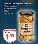 Champignons Cocktail bei GLOBUS im Prospekt "" für 1,39 €