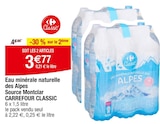 Eau minérale naturelle des Alpes Source Montclar - Carrefour Classic en promo chez Carrefour Dunkerque à 3,77 €