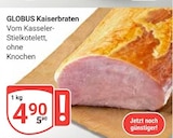 Aktuelles Kaiserbraten Angebot bei GLOBUS in Mannheim ab 4,90 €