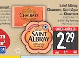Saint Albray, Chaumes, Saint Agur oder Chavroux im aktuellen EDEKA Prospekt für 2,29 €