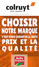 Prospectus Colruyt à Tavaux, "CHOISIR NOTRE MARQUE C'EST VOUS GARANTIR LE JUSTE PRIX ET LA QUALITÉ", 6 pages, 20/11/2024 - 15/12/2024