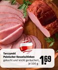 Tarczynski Polnischer Kesselschinken Angebote bei REWE Castrop-Rauxel für 1,69 €