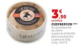 Promo Chevrefour à 3,50 € dans le catalogue U Express à Pernes-les-Fontaines