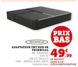 Adaptateur TNT UHD 4K - TECHNICAL en promo à 49,99 € chez Super U Adaptateur TNT UHD 4K - TECHNICAL dans le catalogue Super U