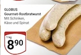 Aktuelles Gourmet-Rostbratwurst Angebot bei GLOBUS in Leipzig ab 8,90 €