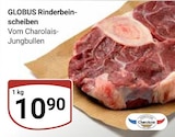 GLOBUS Tönisvorst - Rinderbeinscheiben Angebot im Prospekt Rinderbeinscheiben bei GLOBUS im Tönisvorst Prospekt für 10,90 €