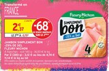 Jambon Simplement Bon -25% de Sel - FLEURY MICHON en promo chez Intermarché Hyper Jambon Simplement Bon -25% de Sel - FLEURY MICHON dans le catalogue Intermarché Hyper