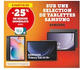 À partir de -25% de remise immédiate avec ma Carte U sur une séllection de tablettes Samsung - SAMSUNG - Super U à Montpellier À partir de -25% de remise immédiate avec ma Carte U sur une séllection de tablettes Samsung - SAMSUNG en promo chez Super U Montpellier