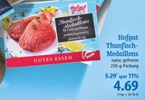 Hofgut Thunfisch-Medaillons Angebote bei famila Nordost Buchholz für 4,69 €