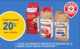 20% avec la Carte Ticket E.Leclerc sur les produits présents en magasin de la gamme cafés grains "Plantation" - Plantation en promo chez E.Leclerc 20% avec la Carte Ticket E.Leclerc sur les produits présents en magasin de la gamme cafés grains "Plantation" - Plantation dans le catalogue E.Leclerc