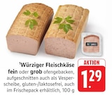 Aktuelles Würziger Fleischkäse fein Angebot bei EDEKA in Mainz ab 1,29 €