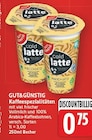 Kaffeespezialitäten von GUT&GÜNSTIG für 0,75 € bei E center im Angebot Kaffeespezialitäten von GUT&GÜNSTIG im aktuellen E center Prospekt