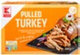Aktuelle Pute Angebote bei Kaufland in Augsburg Aktuelles Pulled Turkey Angebot bei Kaufland in Augsburg ab 3,99 €