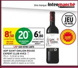 AOP saint emilion rouge - EXPERT CLUB HVE3 en promo chez Intermarché Super Cannes à 6,80 €