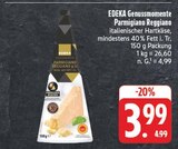 EDEKA Nossen - Parmigiano Reggiano Angebot im Prospekt Parmigiano Reggiano bei EDEKA im Nossen Prospekt für 3,99 €