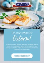 bofrost* Prospekt für Bremen mit 5 Seiten bofrost* Prospekt für Bremen: "OH, WIE SCHÖN IST OSTERN!", 5 Seiten, 01.03.2021 - 29.03.2021