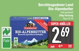 Aktuelle Butter Angebote bei EDEKA in Ingolstadt Aktuelles Bio-Alpenbutter Angebot bei EDEKA in Ingolstadt ab 2,69 €