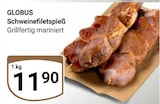Schweinefiletspieß Angebote von GLOBUS bei GLOBUS Nettetal für 11,90 €