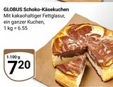 Schoko-Käsekuchen Angebote von Globus bei GLOBUS Salzgitter für 7,20 €