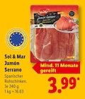 Jamón Serrano Angebote von Sol & Mar bei Lidl Troisdorf für 3,99 €