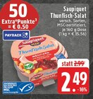 Thunfisch-Salat im Angebot bei E center in Wesel Thunfisch-Salat Angebote von Saupiquet bei E center Wesel für 2,49 €