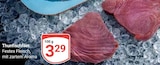 Thunfischfilet bei GLOBUS im Neunkirchen Prospekt für 3,29 €