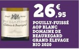 POUILLY-FUISSÉ AOP BLANC GRAND ÉLEVAGE BIO 2020 - DOMAINE DE BEAUREGARD dans le catalogue Super U