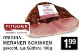 Original Meraner Schinken im Angebot bei EDEKA in Gladbeck Original Meraner Schinken Angebote von Pfitscher bei EDEKA Gladbeck für 1,99 €