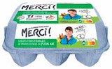 Œufs frais plein air x6 - MERCI en promo chez Intermarché Œufs frais plein air x6 - MERCI dans le catalogue Intermarché