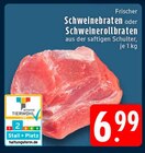 Aktuelles Schweinebraten oder Schweinerollbraten Angebot bei E center in Duisburg ab 6,99 €