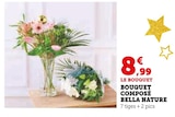 Bouquet composé Bella Nature - Super U à Alençon Bouquet composé Bella Nature en promo chez Super U Alençon à 8,99 €