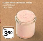 Wilder Fleischkäse im Glas im Angebot bei GLOBUS in Zwickau Wilder Fleischkäse im Glas Angebote von Globus bei GLOBUS Zwickau für 3,90 €