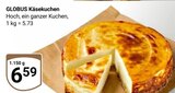 Käsekuchen im Angebot bei GLOBUS in Bochum Käsekuchen Angebote von GLOBUS bei GLOBUS Bochum für 6,59 €
