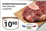 Aktuelle Rindfleisch Angebote bei GLOBUS in Salzgitter Aktuelles Rinderbeinscheibe Angebot bei GLOBUS in Salzgitter ab 10,90 €