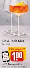 Aktuelles Gin & Tonic Glas Angebot bei REWE in Halle (Saale) ab 1,00 €