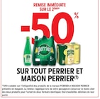 Intermarché Port Manech - Promo -50% de remise immédiate sur le 2ème sur tout Perrier et Maison Perrier Promo -50% de remise immédiate sur le 2ème sur tout Perrier et Maison Perrier à dans le catalogue Intermarché à Port Manech