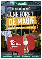 Catalogue Jardineries & Animaleries Botanic en cours à Bouffémont et alentours, "LE VILLAGE DE NOËL UNE FORÊT DE MAGIE", 29 pages, 07/11/2025 - 25/12/2025