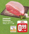 Aktuelles Schweinesaft- oder Krustenbraten Angebot bei EDEKA in Leipzig ab 0,99 €