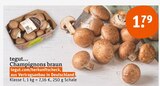 Champignons braun Angebote von tegut... bei tegut Stuttgart für 1,79 €