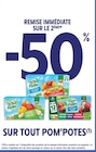 Intermarché Ramonchamp - Promo -50% REMISE IMMÉDIATE SUR LE 2ÈME SUR TOUT POM'POTES Promo -50% REMISE IMMÉDIATE SUR LE 2ÈME SUR TOUT POM'POTES à dans le catalogue Intermarché à Ramonchamp
