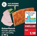 Kaiserfleisch für 1,19 € bei Kaufland im Angebot Kaiserfleisch im aktuellen Kaufland Prospekt