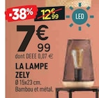 Promo LA LAMPE ZELY à 7,99 € dans le catalogue Centrakor à St Ferreol le Lac