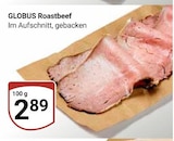 Aktuelle Rindfleisch Angebote bei GLOBUS in Wiesbaden Aktuelles Roastbeef Angebot bei GLOBUS in Wiesbaden ab 2,89 €