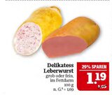 Delikatess Leberwurst Angebote bei Marktkauf Leipzig für 1,19 €