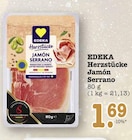 Herzstücke Jamón Serrano Angebote von EDEKA bei E center Karlsruhe für 1,69 €